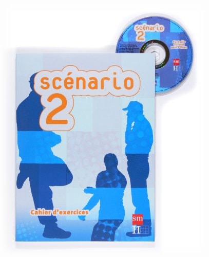 Scénario 2 - Cahier d exercices - Bachillerato / Adultes
