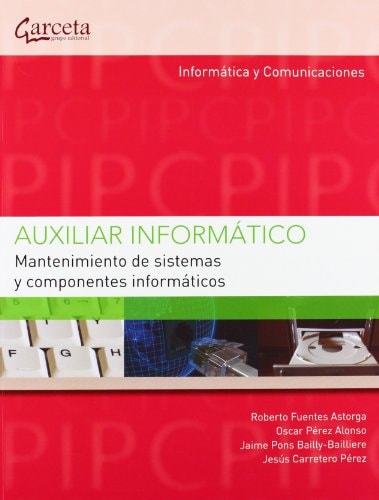 Auxiliar informático mantenimiento de sistemas y componenetes informáticos
