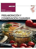Manual. Preelaboración y conservación culinarias (UF0055). Certificados de profesionalidad. Operaciones básicas de cocina (HOTR0108)