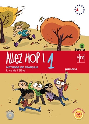 Allez hop! 1, Primaria mèthode de français : Savia. Livre de l'élève