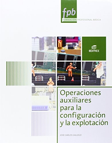 Operaciones auxiliares para la configuración y la explotación FPB, Formación Profesional Básica