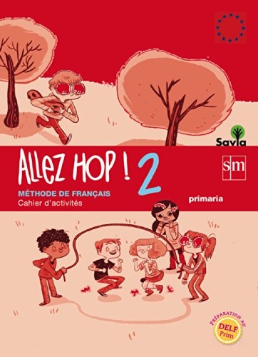 Allez hop! 2 Primaria mèthode de français : Savia. Cahier d'activités