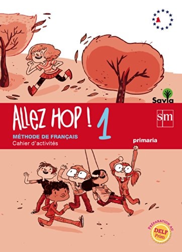 Allez hop! 1 Primaria mèthode de français : Savia. Cahier d'activités