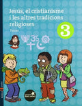 Jesús, el cristianisme i les altres tradicions religioses 3r.Primària-Fent Camí