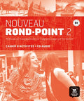 Nouveau rond-point : méthode de français basée sur l'apprentissage par les tâches. 2, B1 : Cahier d'activités