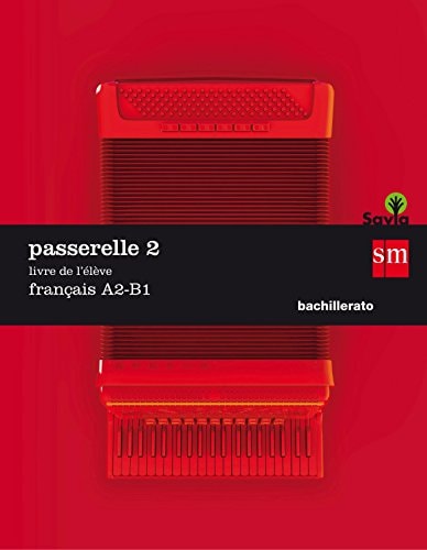 Passerelle 2, français A2-B1, Bachillerato Livre de l'élève