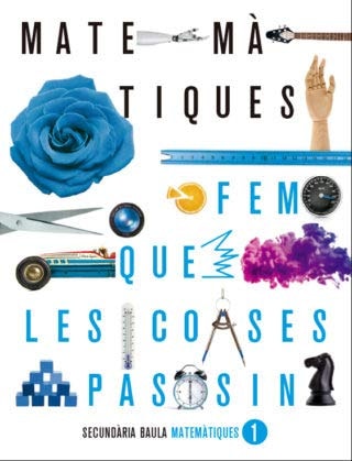 Matemàtiques 1r d'ESO LA FQLCP (Projecte Fem que les coses passin) (Catalan Edition)