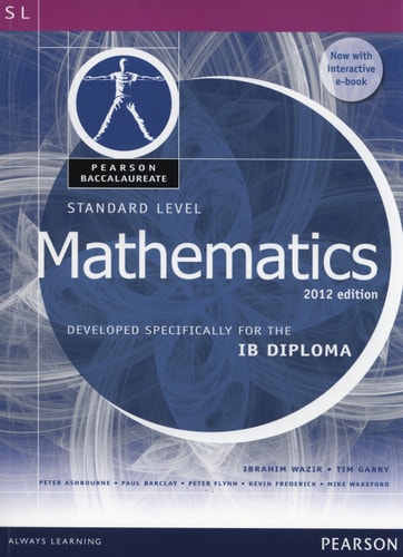Pearson Baccalaureate Standard Level Mathematics Revised 2012 Print and Ebook Bundle for the IB Diploma