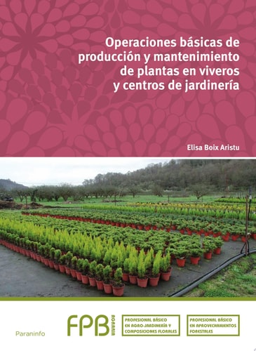 Operaciones básicas de producción y mantenimiento de plantas en viveros y centros de jardinería