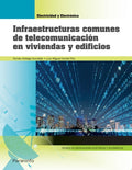 Infraestructuras comunes de telecomunicación en viviendas y edificios (Edición 2019)