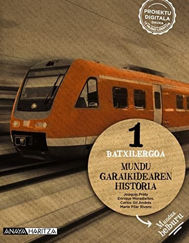 MUNDU GARAIKIDEAREN HISTORIA 1º BACHILLERATO PAIS VASCO