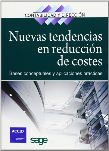 Nuevas tendencias en reducción de costes Bases conceptuales y aplicaciones prácticas