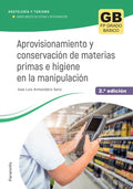 Aprovisionamiento y conservación de materias primas e higiene en la manipulación 2.ª edición 2023