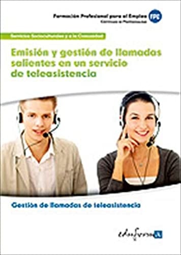 Emisión y gestión de llamadas salientes en un servicio de teleasistencia formación para el empleo
