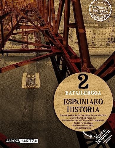 ESPAINIAKO HISTORIA 2º BACHILLERATO MUNDUA HELBURU NAVARRA / PAÍS VASCO