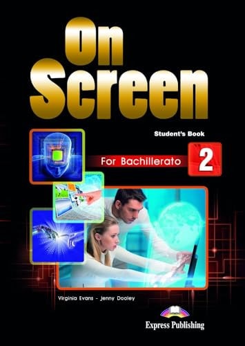 NEW ON SCREEN FOR BACHILLERATO 2 STUDENT'S BOOK