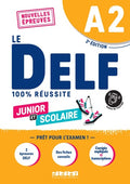 Le DELF 100% réussite. Junior et Scolaire. A2. Per le Scuole superiori. Con didierfle.app