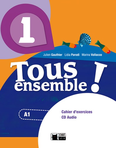 Tous ensemble! 1 Cahier d'exercices