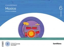 Música, Nuevo acordes, 6 Primaria, Proyecto Construyendo mundos Cuaderno