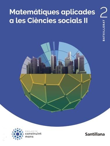 Matemàtiques aplicades a les Ciènces socials II, 2 Batxillerat, Projecte Construint mons