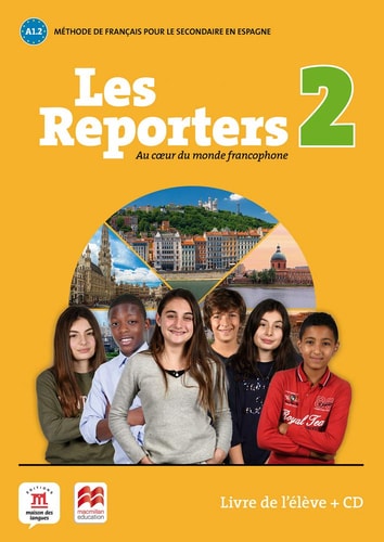 Les reporters 2 au coeur du monde francophone. Livre de l'élève