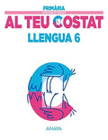 Al teu costat, 6 Primària llengua : Aprendre és créixer