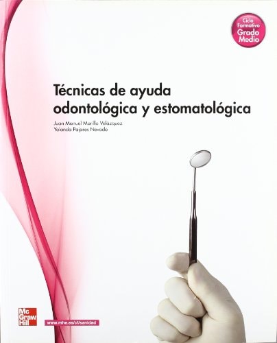 Tecnicas de ayuda odontologica y estomatologica. Grado medio
