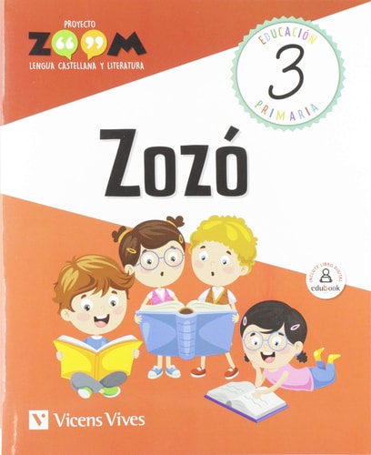 Zozó, 3 Educación Primaria Proyecto Zoom : lengua castellana y literatura