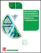Implantación y mantenimiento de aplicaciones ofimáticas y corporativas [ciclos formativos : grado medio]
