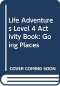 Life Adventures 4 Going Places. Activity book with online activities
