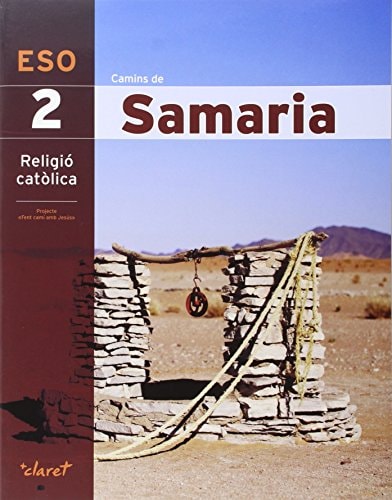 Camins de Samaria 2 ESO, religió catòlica : projecte "Fent cami amb Jesús"