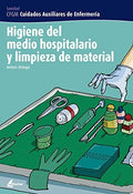 Higiene del medio hospitalario y limpieza del material CFGM cuidados auxiliares de enfermería : sanidad