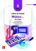 Música ... de prop, ESO B. Llibre de treball