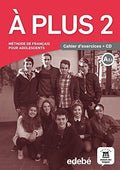 À plus méthode pour adolescents. Cahier d'exercices + CD : A 2.1 / auteurs: Sandra Lo-Ré. 2. ...