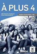 À plus! méthode pour adolescents. Cahier d'exercices + CD : B1 / auteurs: Katia Brandel, Marie Bretonnier, Marie-Laure Lions-Olivieri, Yves-Alexandre Nardone. 4. ...