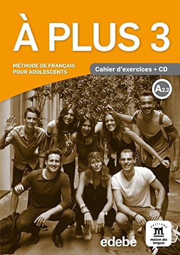 À plus méthode pour adolescents. Cahier d'exercices + CD : A 2.2 / auteurs: Sophie Lhomme, Michèle Bosquet, Yolanda Rennes. 3. ...