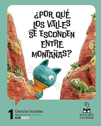 CIENCIAS SOCIALES 1º PRIMARIA PAUTA ARAGÓN (VIAJE AL CENTRO DE LA CURIOSIDAD)