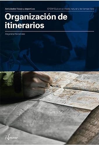 Organización de itinerarios actividades físicas y deportivas : CFGM guía en el medio natural y de tiempo libre