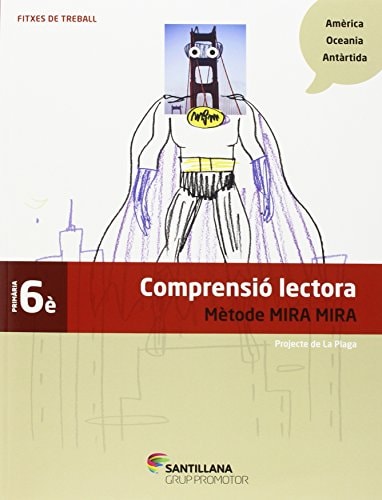 Comprensió lectora, 6è Primària mètode Mira mira. Fitxes de treball
