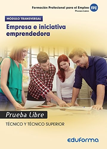Empresa e iniciativa emprendedora. Pruebas libres para la obtención del título de formación profesional (Spanish Edition)