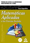 Matemáticas Aplicadas a las Ciencias Sociales. Fase específica. Prueba de acceso a la Universidad para Mayores de 25 años