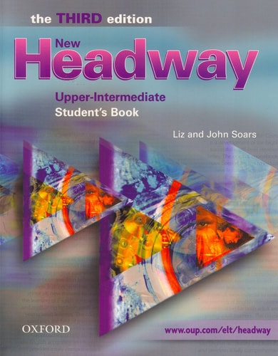 New Headway: Upper-Intermediate Third Edition: Student's Book Six-level general English course