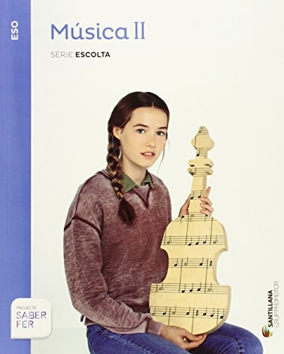Música II, ESO sèrie Escolta : projecte Saber fer