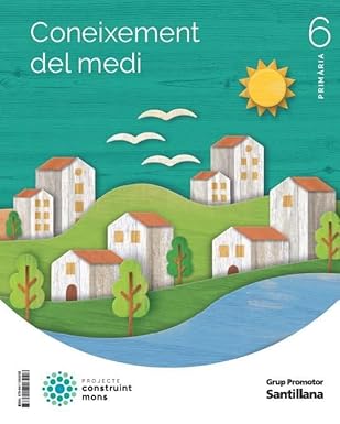 Coneixement del Medi, 6 Primària, Projecte Construint mons