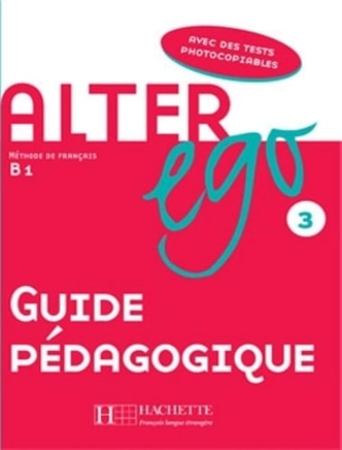 Alter Ego Niveau 3 Guide Pedagogique