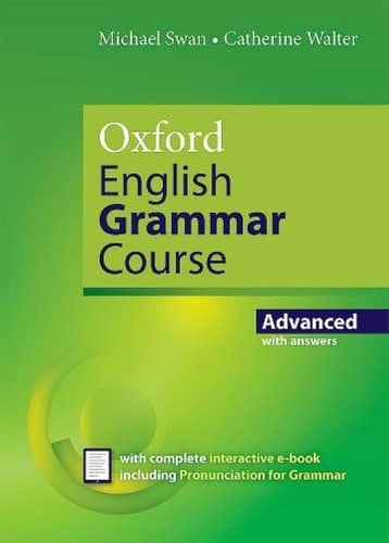 Oxford English Grammar Course Advanced ; a Grammar Practice Book for Advanced Students of English ; with Answers