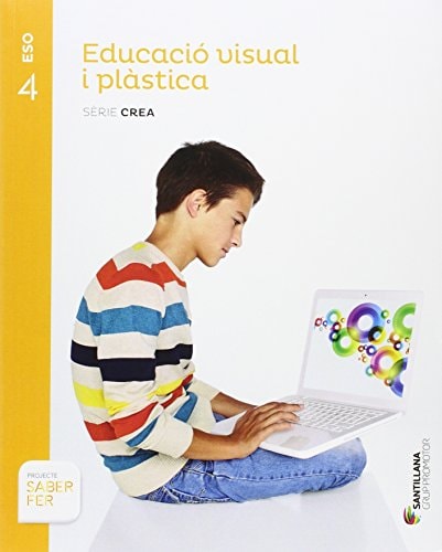 Educació visual i plàstica, 4 ESO sèrie Crea : projecte Saber fer