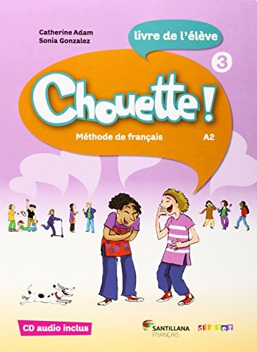 Chouette ! 3 A2 Livre de l'élève