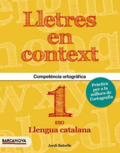 Lletres en context competència ortogràfica : llengua catalana, 1 ESO