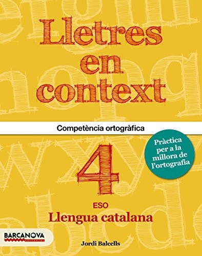 Lletres en context compètencia ortogràfica : llengua catalana, 4 ESO